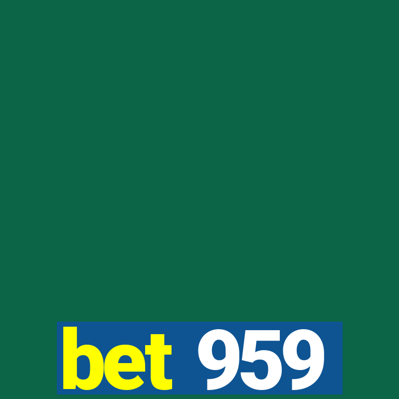 bet 959